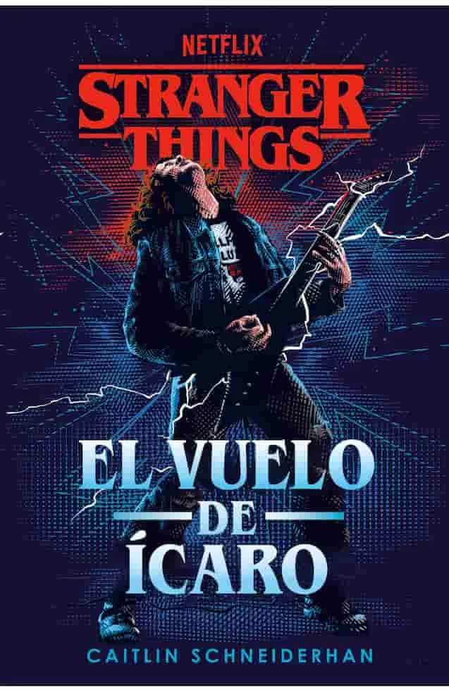 Portada del libro EL VUELO DE ICARO STRANGER THINGS de CAITLIN ACHNEIDERH , publicado por Plaza & Janes
