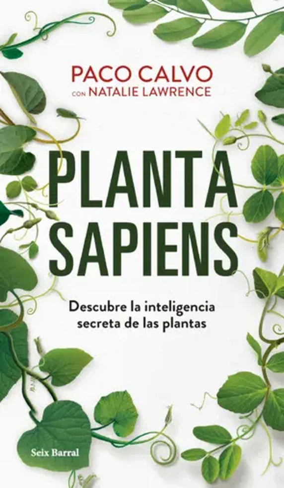 Portada de Planta Sapiens. Descubre la inteligencia secreta de las plantas