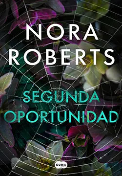 Segunda oportunidad, de Nora Roberts. Libro de la categoría thriller publicado por Suma