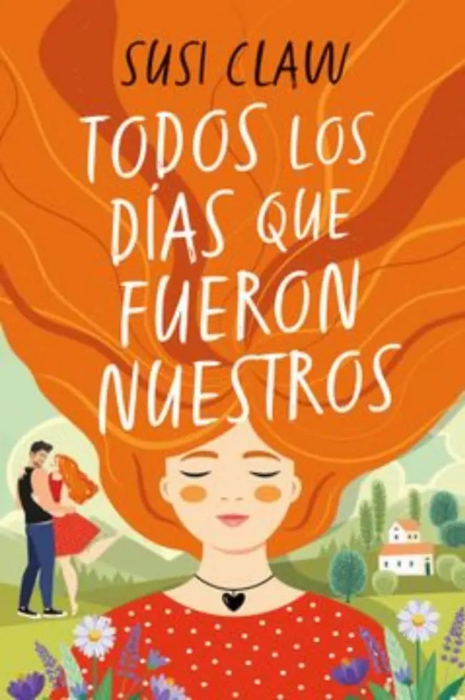 Portada del libro TODOS LOS DIAS QUE FUERON NUESTROS de SUSI CLAW , publicado por TITANIA