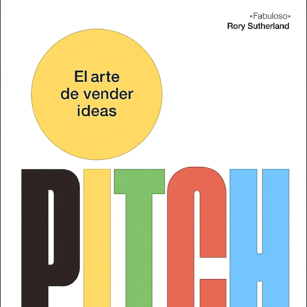 Pitch: el arte de vender ideas, de Danny Fontaine. Libro de negocios publicado por Impulsa
