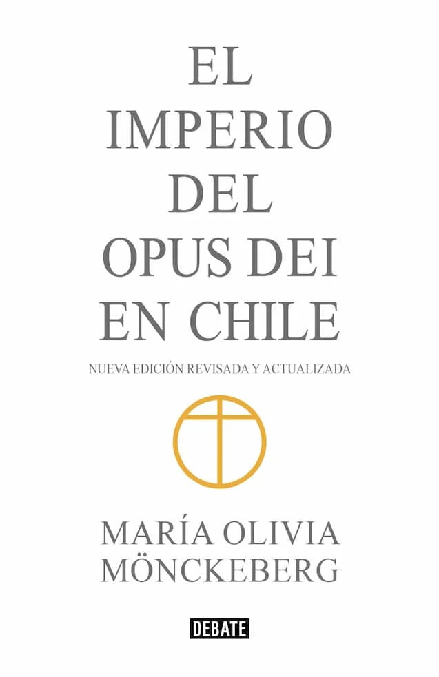 EL IMPERIO DEL OPUS DEI EN CHILE - MARIA OLIVIA MONCK