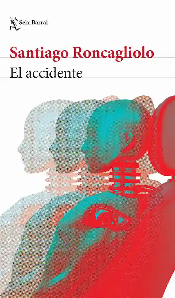 Portada de El Accidente — Santiago Roncaglio. ISBN 9789566291565