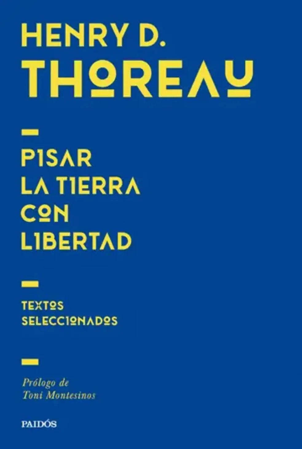 Portada de Pisar la tierra con libertad - Henry D. Thoreau