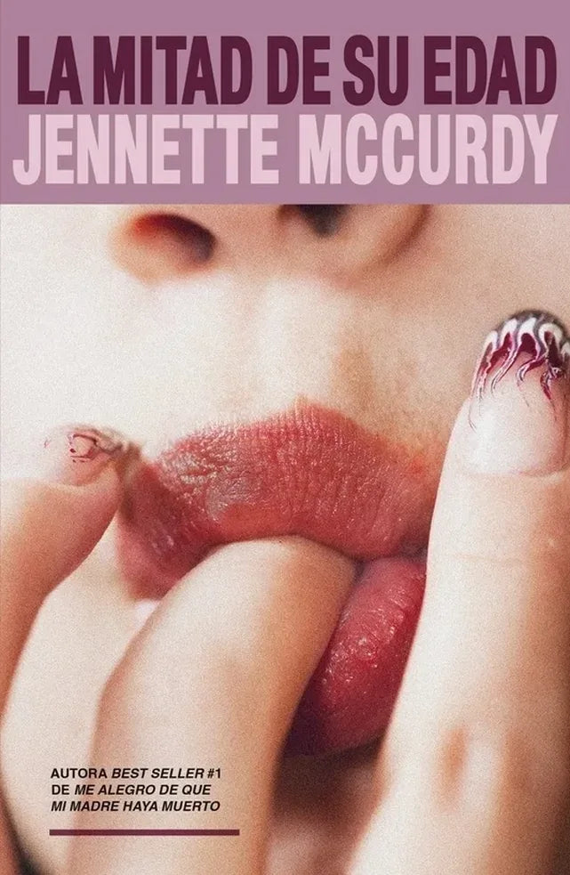 Portada de La Mitad de Su Edad, de Jennete Mccurdy