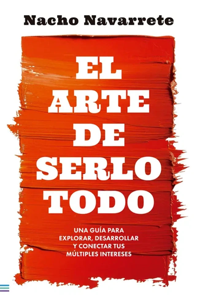 El arte de serlo todo – Nacho Navarrete