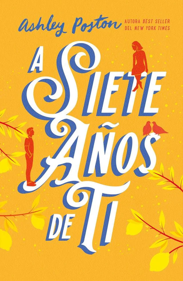 Portada de A siete años de ti - Ashley Poston. ISBN 9789566402756