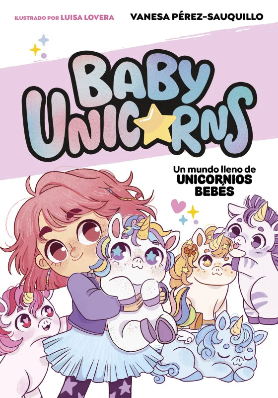 Portada de Un mundo lleno de unicornios bebés, de Vanesa Pérez-Sauquillo