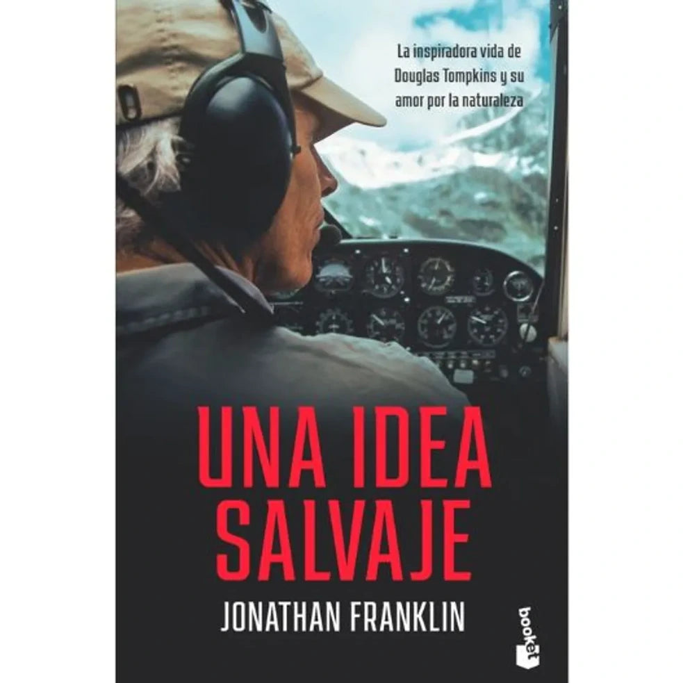 Una idea salvaje, de Jonathan Franklin. Libro de biografía publicado por Booket