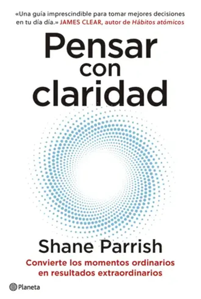 Portada de Pensar con claridad, Shane Parrish