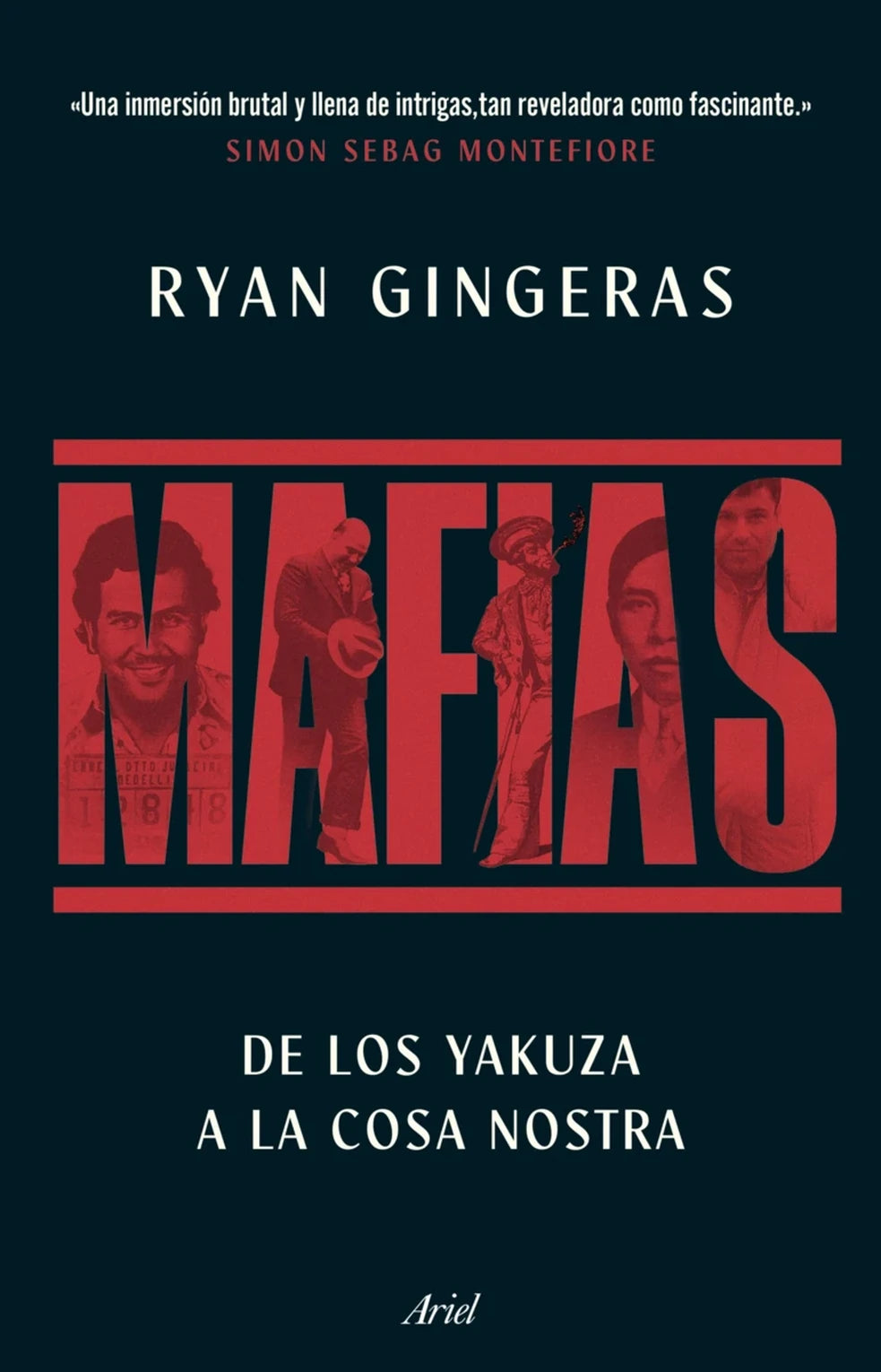 Mafias: de los yakuza a la cosa nostra, de Ryan Gingeras. Libro de investigación publicado por Ariel