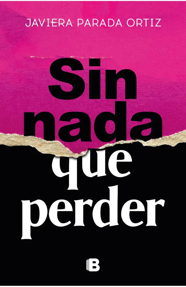 Portada de SIN NADA QUE PERDER, JAVIERA PARADA ORT