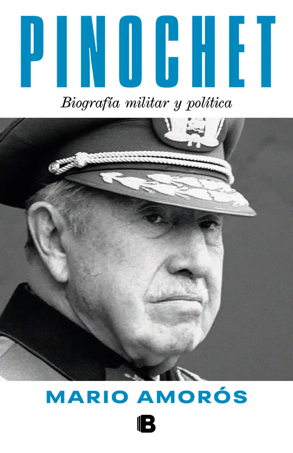 Portada de Pinochet: biografía militar y política de Mario Amorós