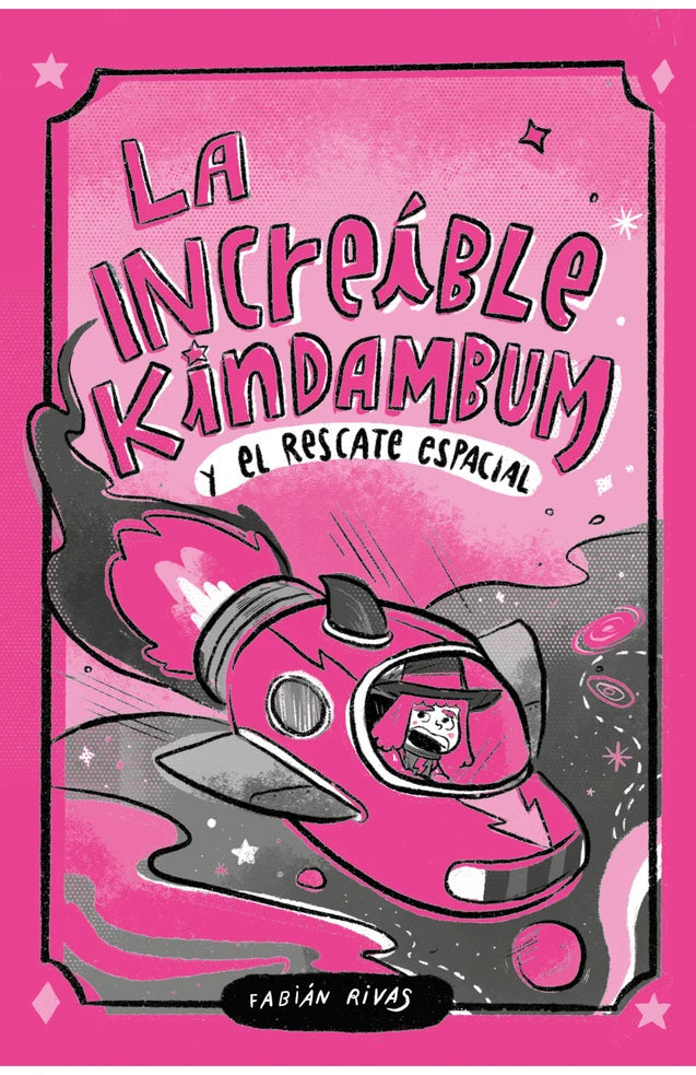 Portada de La increíble Kindambum y el rescate espacial, Fabián Rivas