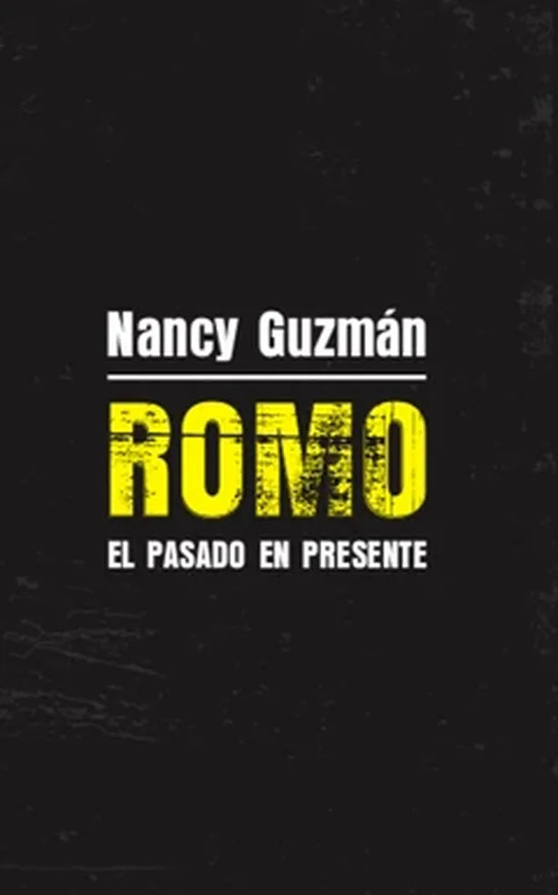 Portada de Romo: el pasado en presente, Nancy Guzmán