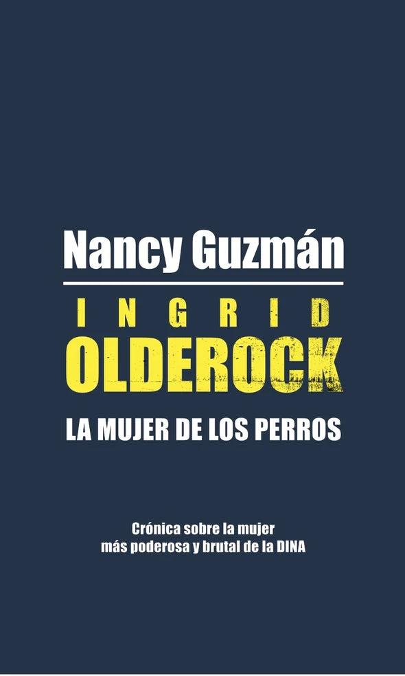 Ingrid Olderock: La mujer de los perros