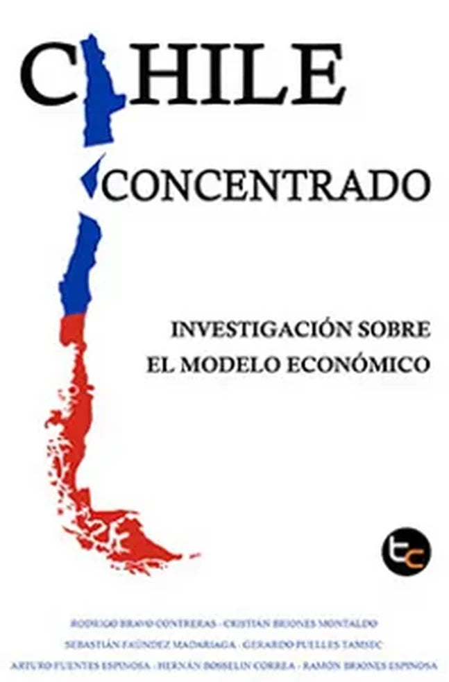 Portada de CHILE CONCENTRADO - Rodrigo Bravo Contreras; Cristián Briones Montaldo; Sebastián Faúndez Madariaga; Gerardo Puelles Tamsec; Arturo Fuentes Espinoza; Hernán Bosselin Correa; Ramón Briones Espinoza