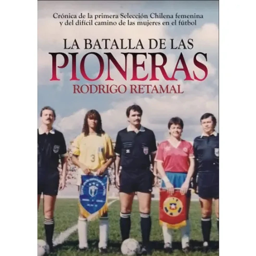 Portada de LA BATALLA DE LAS PIONERAS - Rodrigo Retamal