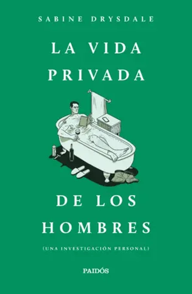 Portada de La vida privada de los hombres, de Sabine Drysdale