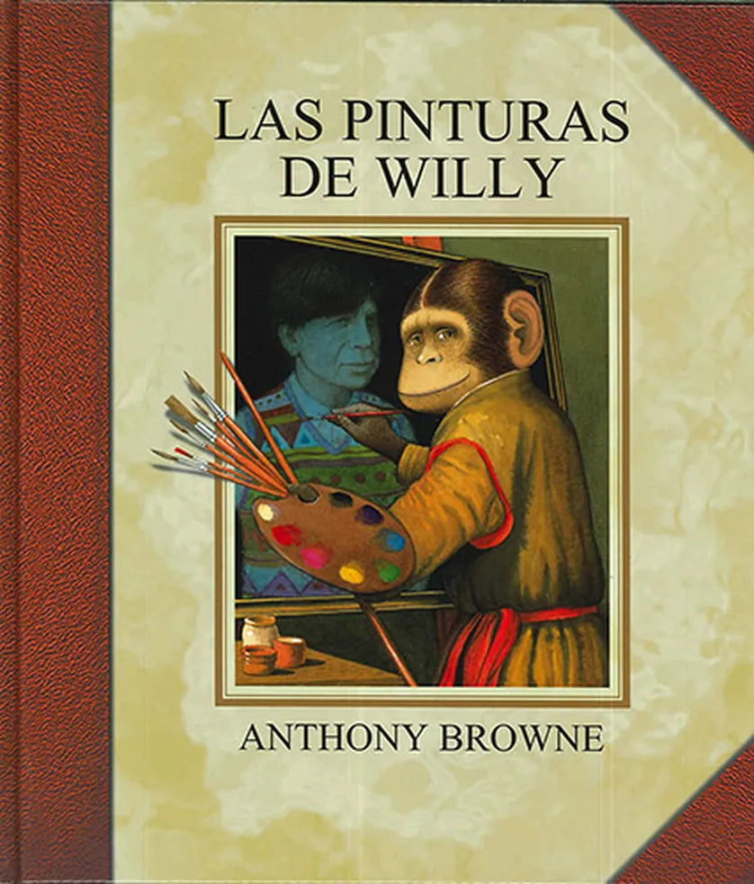 Portada de las PINTURAS DE WILLY — ANTHONY BROWNE. ISBN 9789681659592