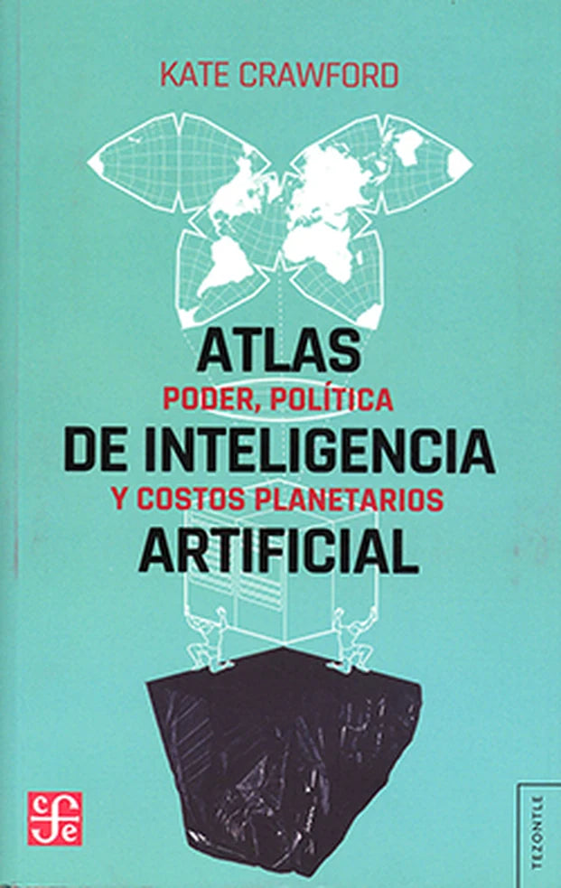 Portada de ATLAS DE INTELIGENCIA ARTIFICIAL — KATE CRAWFORD. ISBN 9789877193695