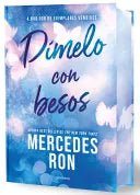 Dímelo con besos, de Mercedes Ron. Libro de la categoría romántica publicado por Montena