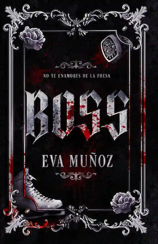 BOSS NO TE ENAMORES DE LA PRESA - EVA MUNOZ