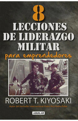 Comprar libro  8 LECCIONES DE LIDERAZGO MILITAR PARA EMRPENDEDORESROBERT T. KIYOSAKI con envío rápido a todo Chile - Qué Leo Copiapó