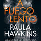 Comprar libro  A FUEGO LENTO PAULA HAWKINS con envío rápido a todo Chile - Qué Leo Copiapó