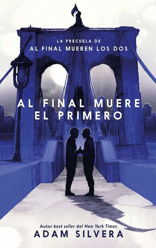 Comprar libro  AL FINAL MUERE EL PRIMERO ADAM SILVERA con envío rápido a todo Chile - Qué Leo Copiapó