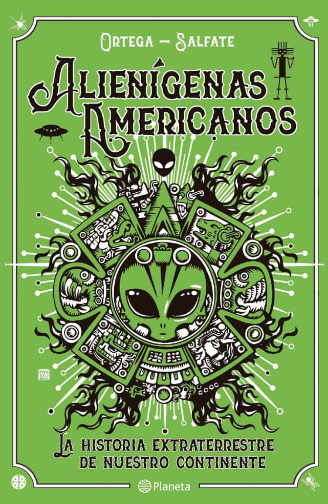 Portada del libro ALIENIGENAS AMERICANOS de ORTEGA Y SALFATE , publicado por PLANETA