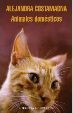 Portada del libro 'ANIMALES DOMESTICOS ALEJANDRA COSTAMAG | NOVELA' de domesticos. Pertenece a la categoría novela. Ideal para quienes buscan historias apasionantes.