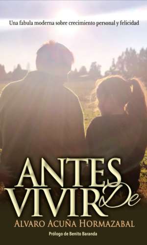 Portada del libro ANTES DE VIVIR de ALVARO ACUÃ‘A HORM , publicado por TRAYECTO COMUNICAC