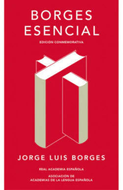 Portada del libro BORGES ESENCIAL de JORGE LUIS BORGES , publicado por ALFAGUARA