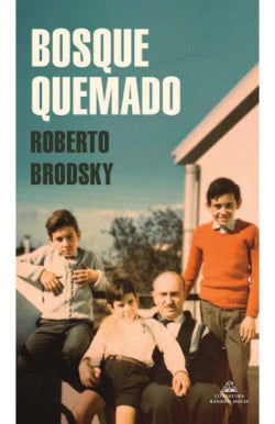 Portada del libro BOSQUE QUEMADO de ROBERTO BRODSKY , publicado por RANDOM HOUSE