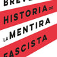 Comprar libro  BREVE HISTORIA DE LA MENTIRA FASCISTA FEDERICO FINCHELST con envío rápido a todo Chile - Qué Leo Copiapó