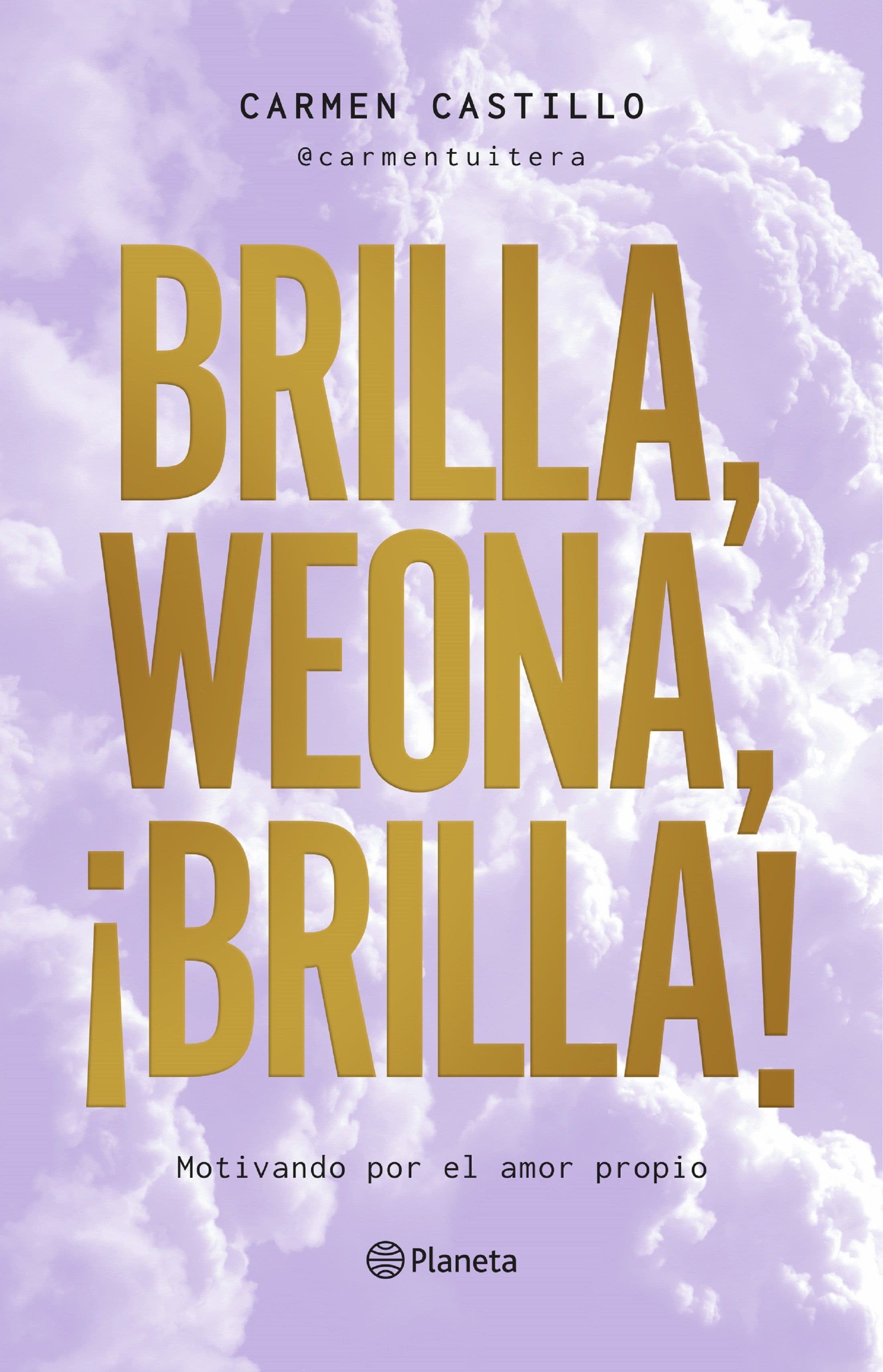 Portada del libro 'BRILLA WEONA ¡BRILLA! CARMEN  CASTILLO | AUTOAYUDA' de weona. Pertenece a la categoría autoayuda. Ideal para quienes buscan historias apasionantes.
