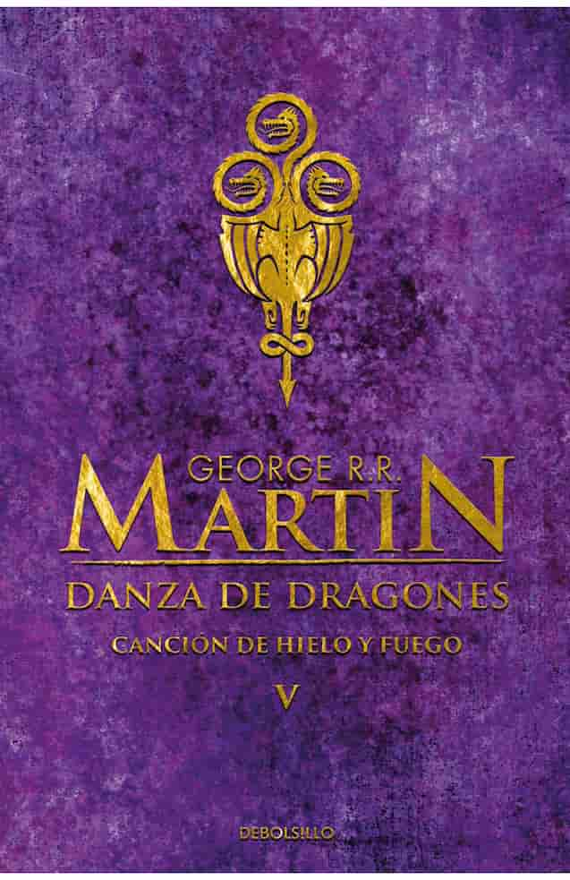 CANCION DE HIELO Y FUEGO 5 DANZA DE DRAGONES - GEORGE R R MARTIN | EPI