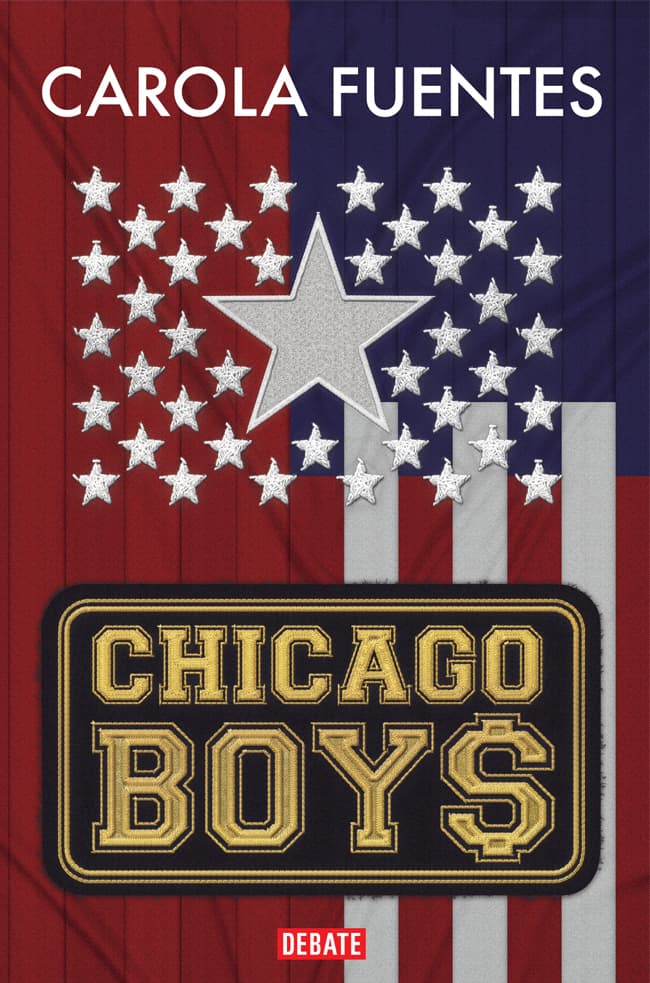 Portada del libro CHICAGO BOYS de CAROLA FUENTES , publicado por DEBATE