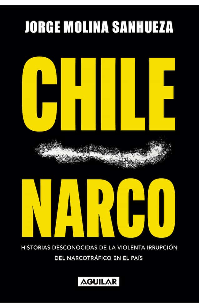 Portada del libro CHILE NARCO de JORGE MOLINA SANHU , publicado por AGUILAR