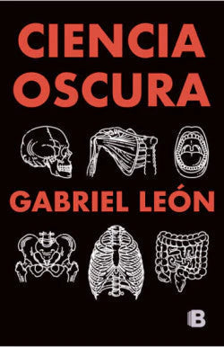 Portada del libro CIENCIA OSCURA de GABRIEL LEON , publicado por EDICIONES B
