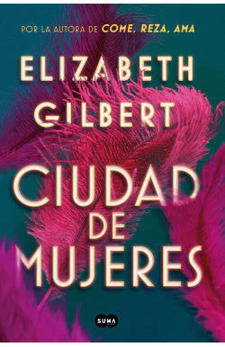 comprar libro CIUDAD DE MUJERES ELIZABETH GILBERT Leolibros.cl / Qué Leo Copiapó