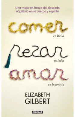 Comprar libro  COMER REZAR Y AMAR ELIZABETH GILBERT con envío rápido a todo Chile - Qué Leo Copiapó