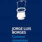 Comprar libro  CUENTOS COMPLETOS BORGES JORGE LUIS BORGES con envío rápido a todo Chile - Qué Leo Copiapó