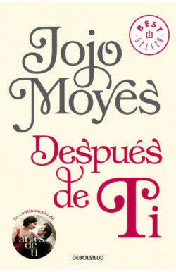 Portada del libro DESPUES DE TI de JOJO MOYES , publicado por DEBOLSILLO