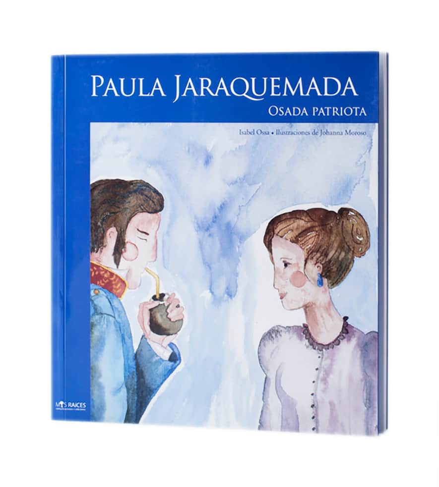 Portada del libro PAULA JARAQUEMADA OSADA PATRIOTA de ISABEL OSSA , publicado por MIS RAICES