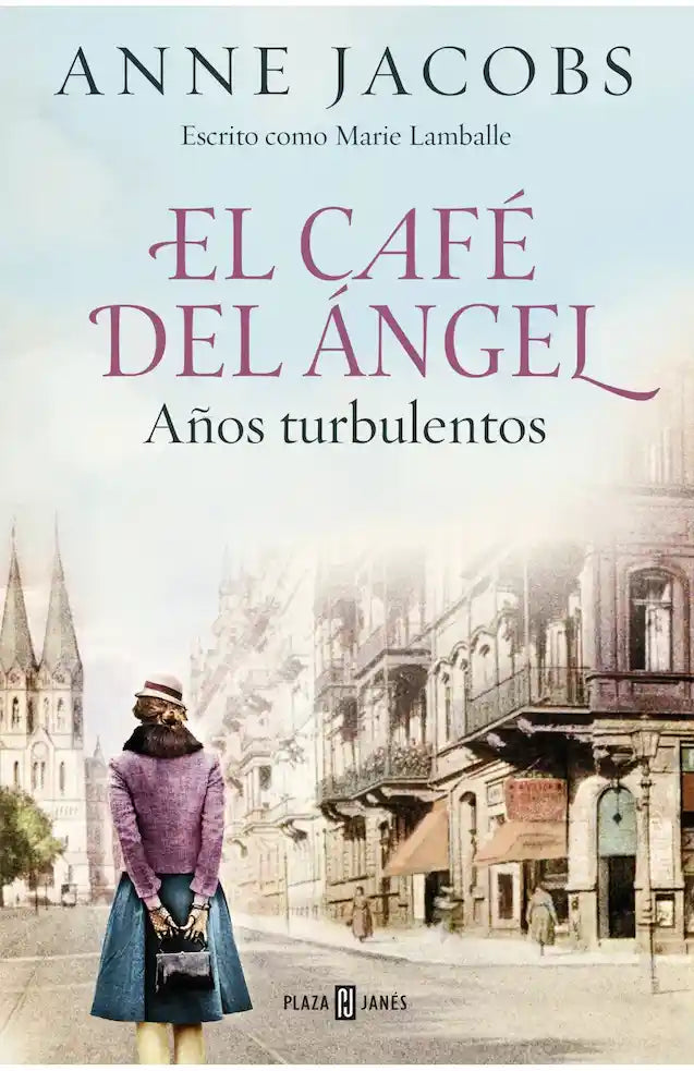 Portada del libro EL CAFE DEL ANGEL ANOS TURBULENTOS de ANNE JACOBS , publicado por Plaza & Janes