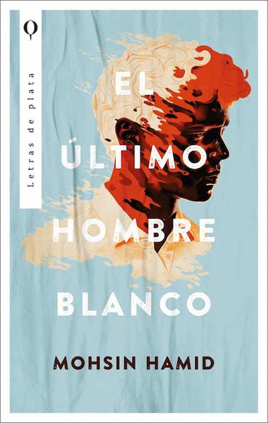 EL ULTIMO HOMBRE BLANCO - MOHSIN HAMID