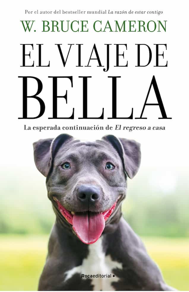 Portada del libro EL VIAJE DE BELLA de BRUCE CAMERON , publicado por ROCAEDITORIAL