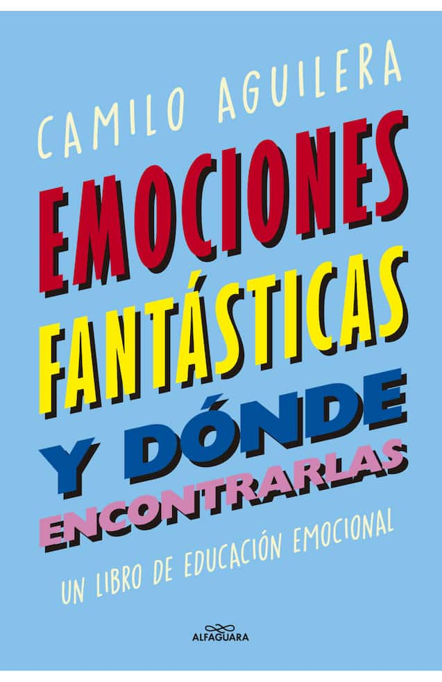 comprar libro EMOCIONES FANTASTICAS (Y DONDE ENCONTRARLAS) - CAMILO AGUILERA Leolibros.cl / Qué Leo Copiapó